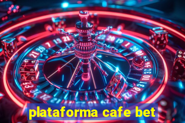 plataforma cafe bet