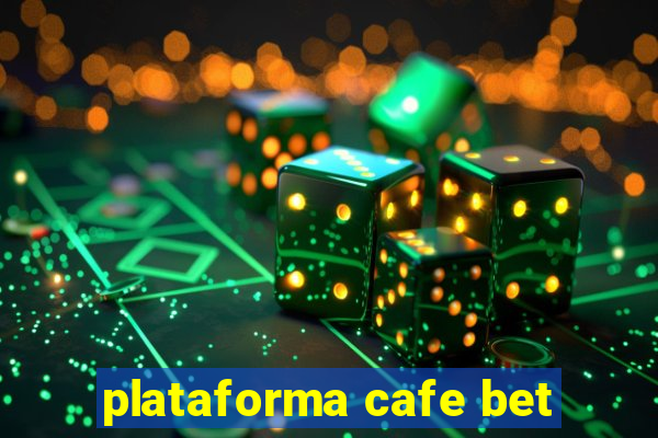plataforma cafe bet