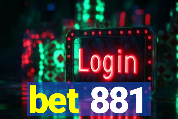 bet 881