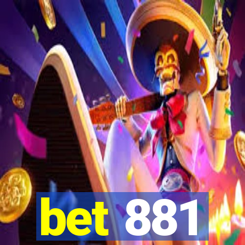 bet 881
