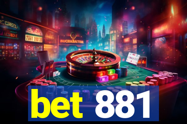 bet 881