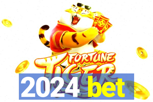 2024 bet