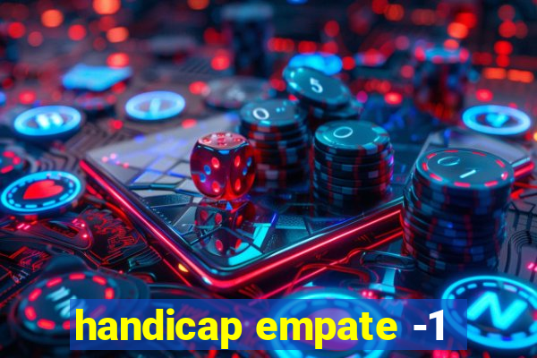 handicap empate -1