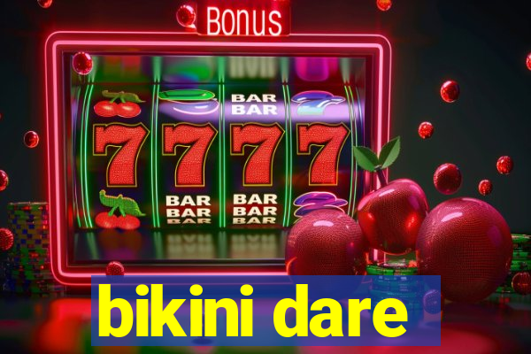 bikini dare