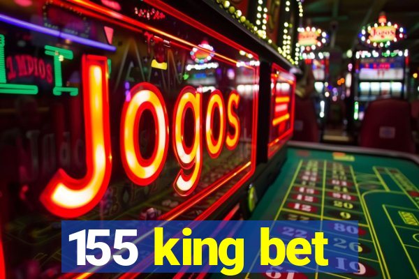 155 king bet