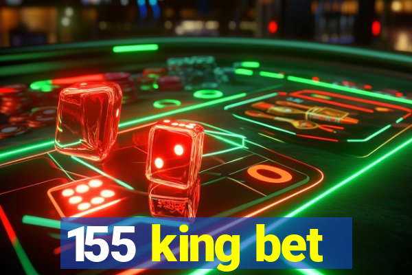 155 king bet