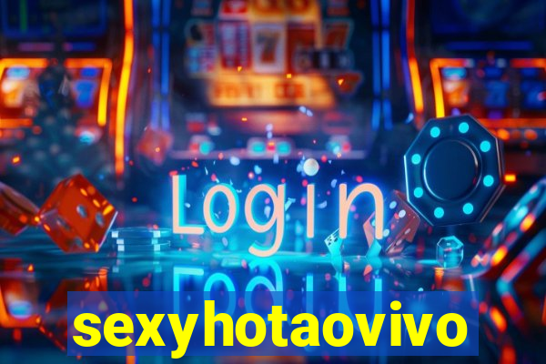 sexyhotaovivo