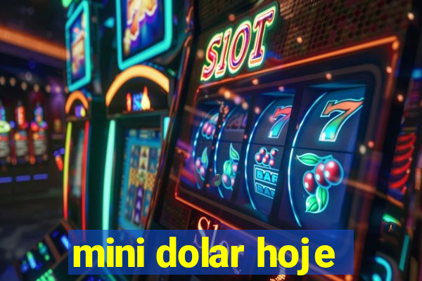 mini dolar hoje