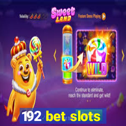 192 bet slots