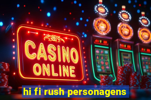 hi fi rush personagens