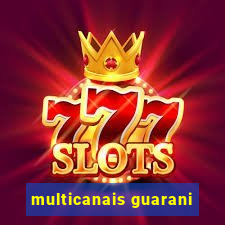 multicanais guarani