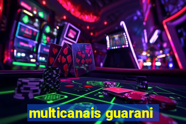 multicanais guarani