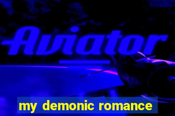 my demonic romance