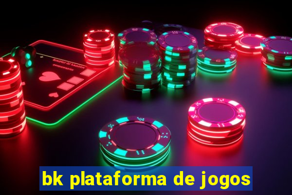 bk plataforma de jogos