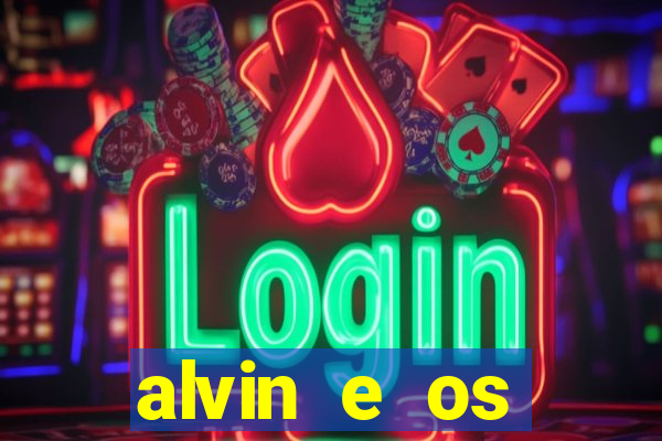alvin e os esquilos 3 filme completo dublado mega filmes