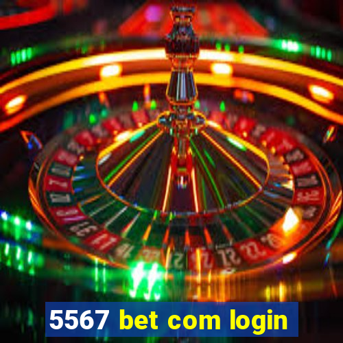 5567 bet com login