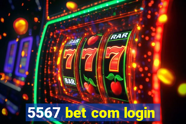 5567 bet com login