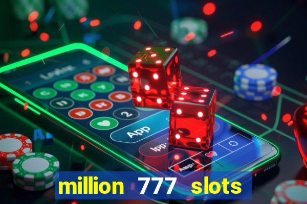 million 777 slots paga mesmo