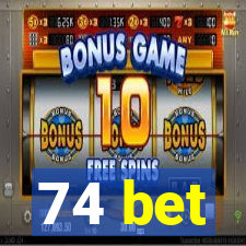 74 bet