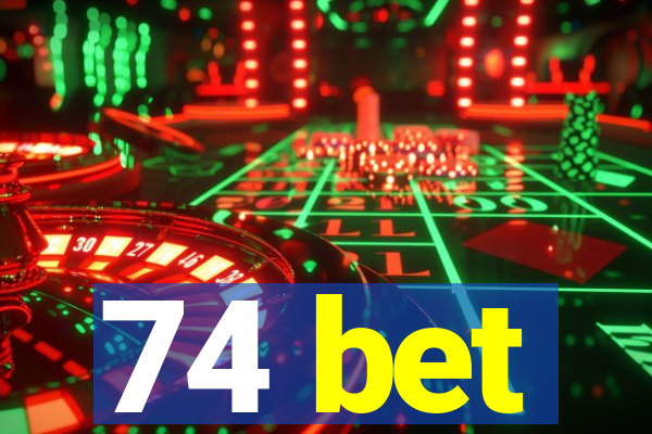 74 bet