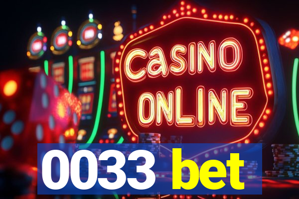0033 bet