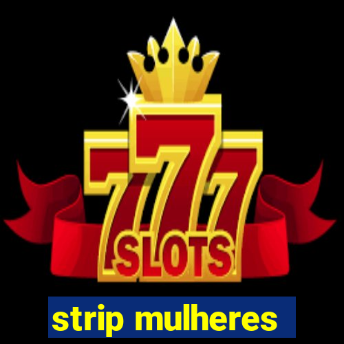 strip mulheres