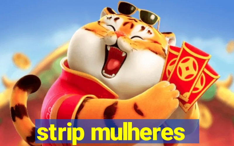 strip mulheres