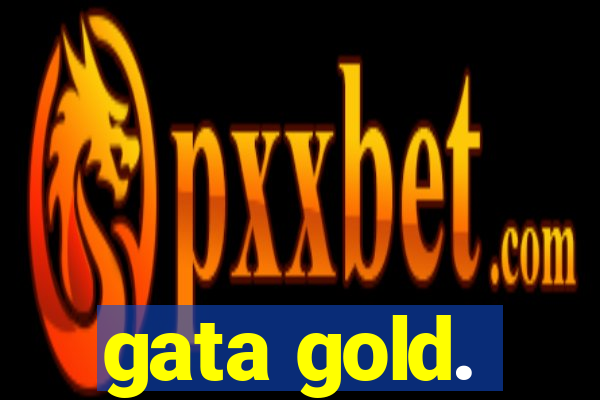 gata gold.