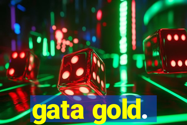 gata gold.