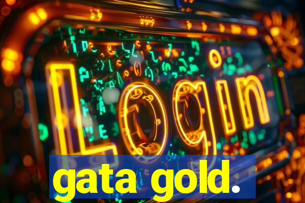 gata gold.