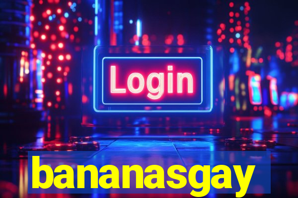 bananasgay