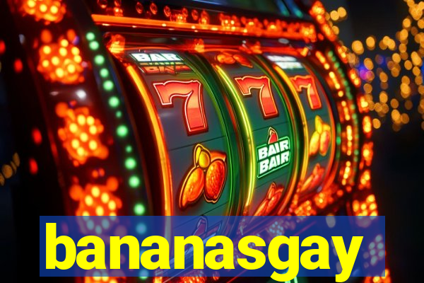 bananasgay