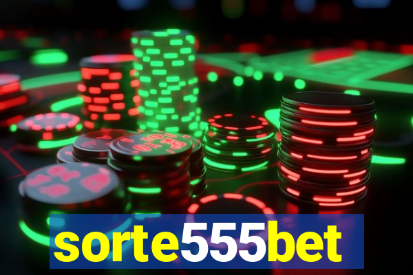 sorte555bet