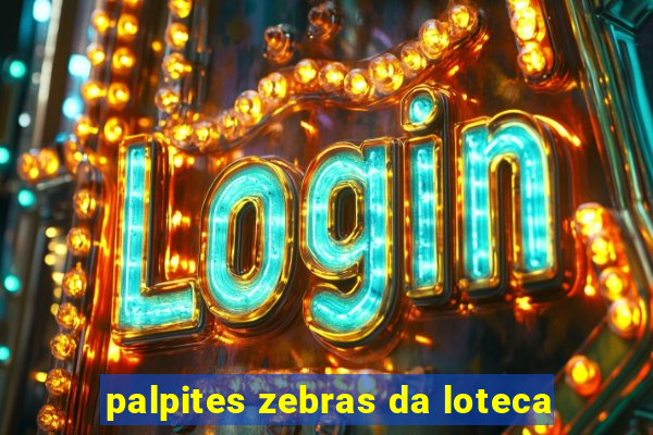 palpites zebras da loteca