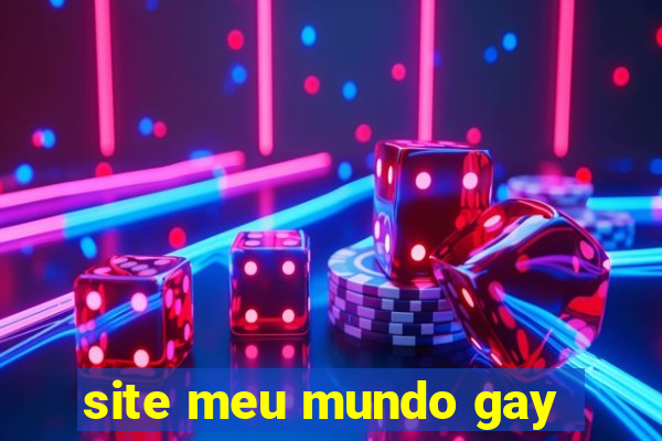 site meu mundo gay
