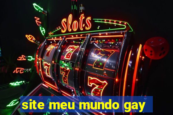site meu mundo gay