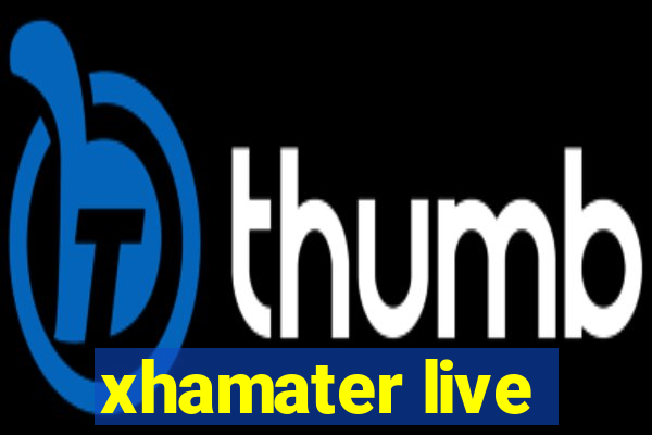 xhamater live