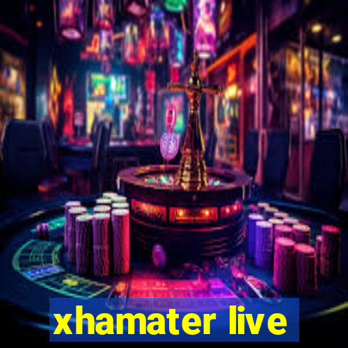 xhamater live