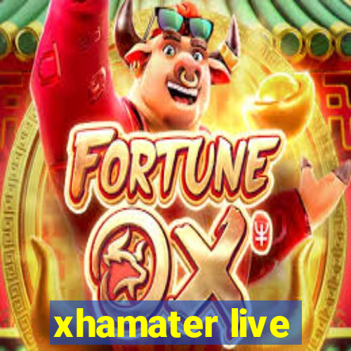 xhamater live