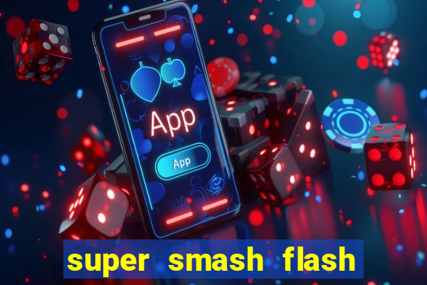super smash flash 3 download