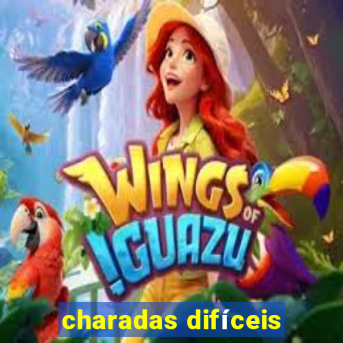 charadas difíceis