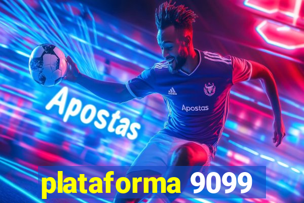 plataforma 9099