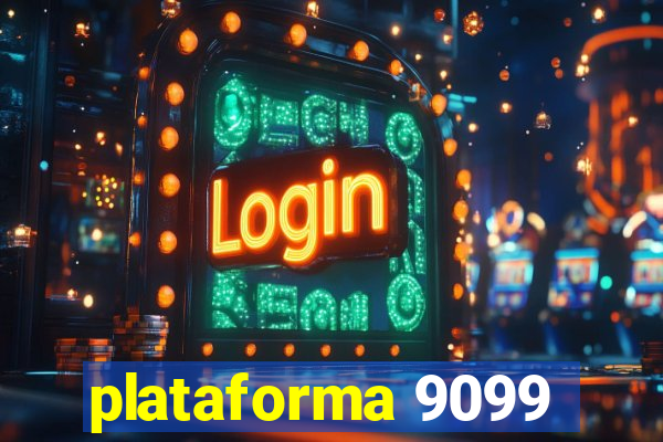 plataforma 9099