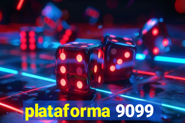 plataforma 9099