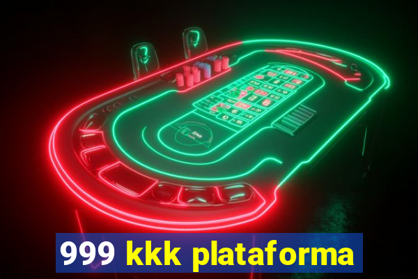 999 kkk plataforma