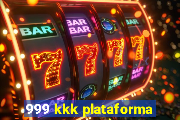 999 kkk plataforma