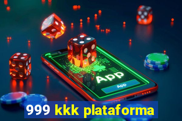 999 kkk plataforma