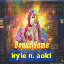 kyle n. aoki