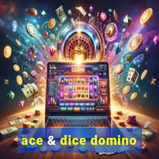 ace & dice domino