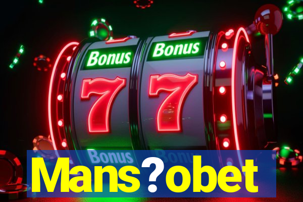 Mans?obet
